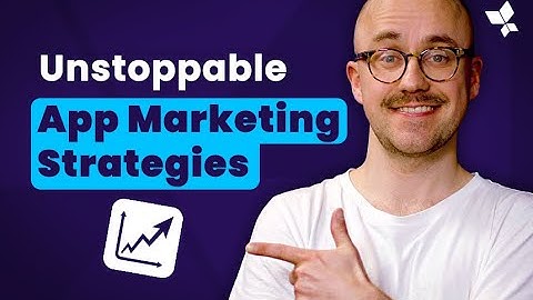 10 Proven App Marketing Strategies to Drive Installs & Retention in 2024