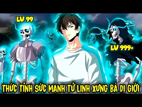 FULL BỘ | Thức Tỉnh Sức Mạnh Tử Linh, Ta Triệu Hội Quỷ Xưng Bá Dị GIới | Review Truyện Tranh mới nhất 2023