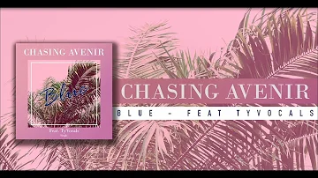 Chasing Avenir: Blue (Feat. TyVocals) [OFFICIAL LYRIC VIDEO]