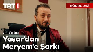 Bu Şarkı Benden Beni Bu Hale Koyan Kızıl Cadıya Gelsin - Gönül Dağı 75 Bölüm