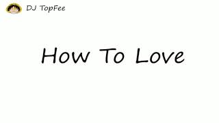 How To Love (เพลงแดนซ์) 2018 DJ TopFee