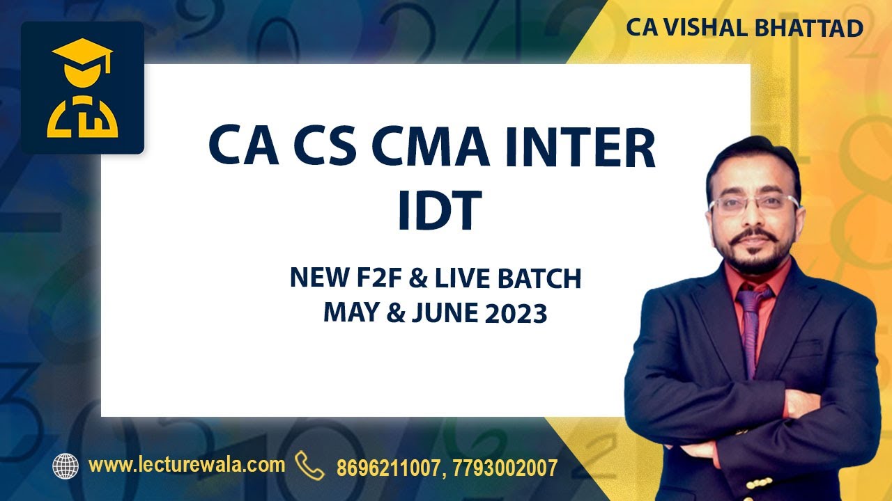 CA VISHAL BHATTAD | CA CS CMA INTER - IDT NEW F2F & LIVE BATCH FOR MAY ...