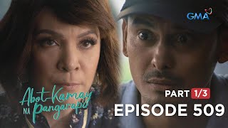 Abot Kamay Na Pangarap: The wicked wants to know her daughter's suitor (Full Episode 509 - Part 1/3)