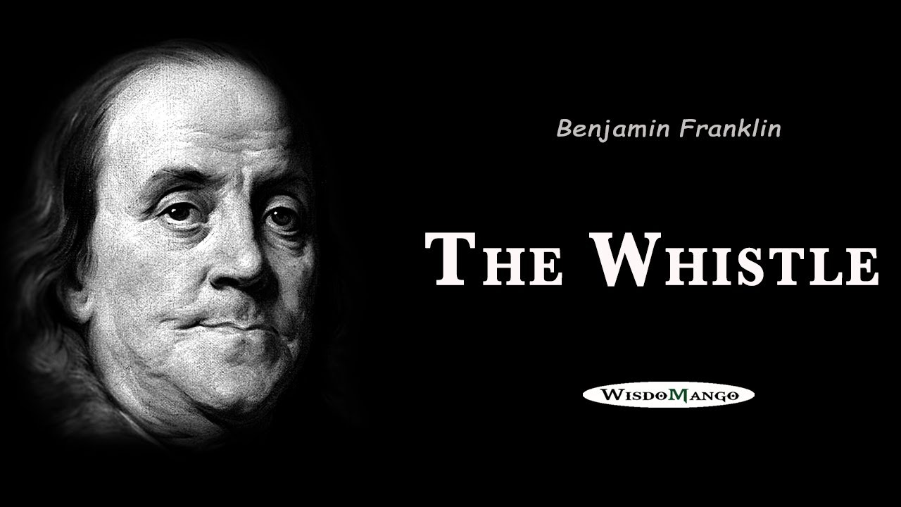 the whistle by benjamin franklin essay