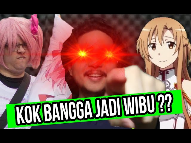 Apa Yang Bisa Dibanggakan Dari Wibu? - #JawabanKalian class=