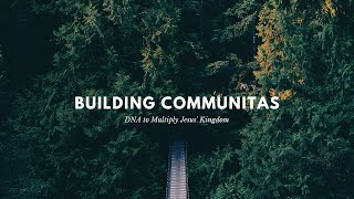 Building Communitas: DNA to Multiply Jesus' Kingdom