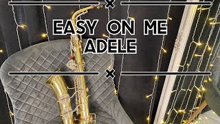 EASY ON ME - ADELE (saxophone version)