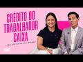 Crédito do Trabalhador CAIXA: como contratar passo a passo | Serasa Ensina + CAIXA