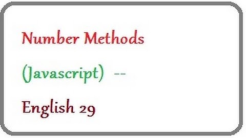 Number Methods in Javascript   --    English 29