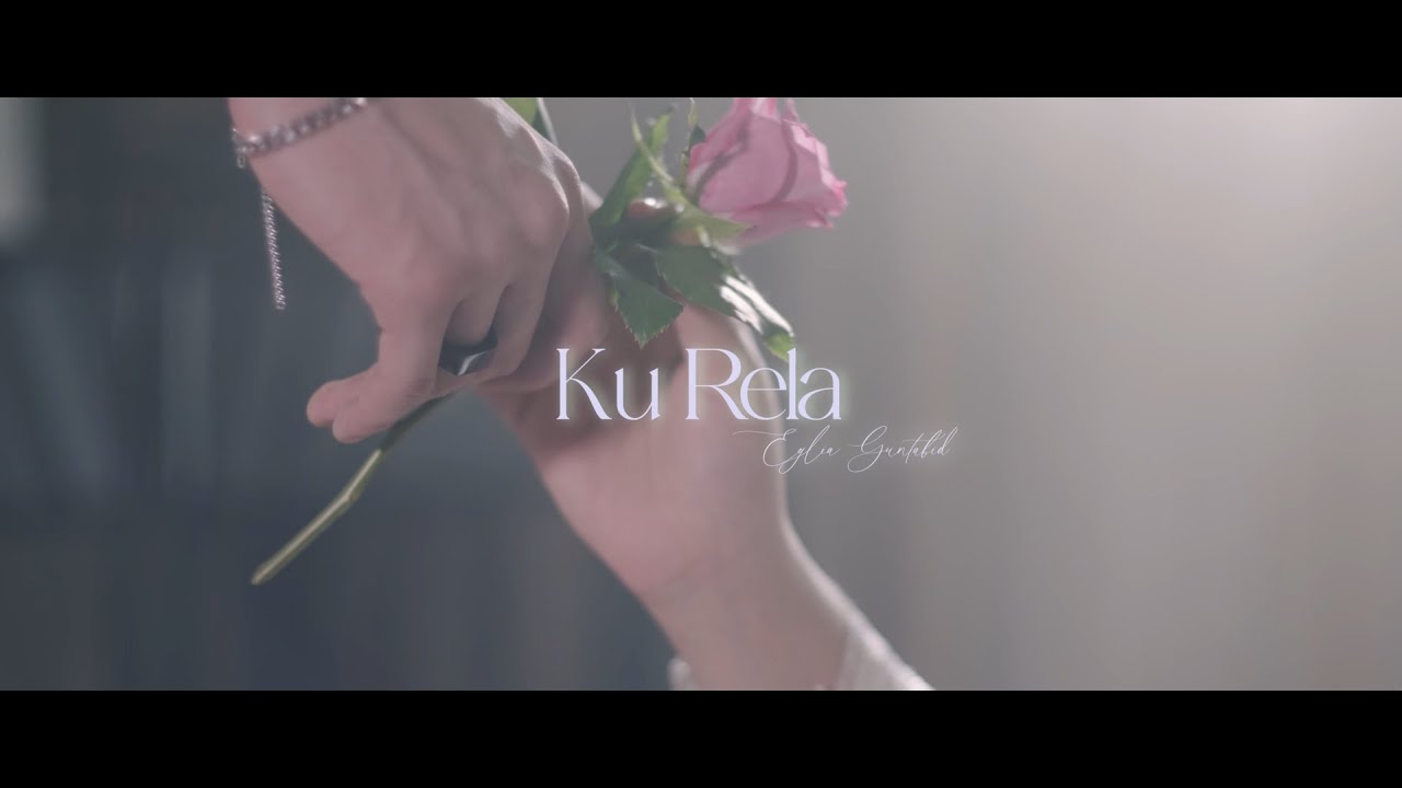 Eylia Guntabid - Ku Rela (Official Music Video)