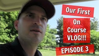 GOLF: Our First On Course VLOG!!! Episode 3