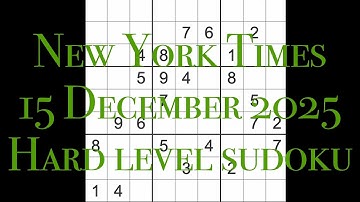 Sudoku solution – New York Times 15 December 2025 Hard level