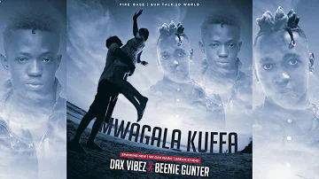 DAX VIBEZ  MWAGALA KUFFA FEAT BEENIE GUNTER OFFICIAL AUDIO HQ @2017