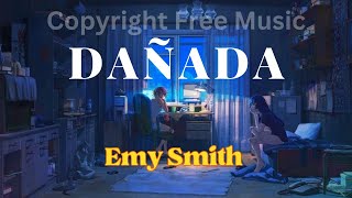 Dañada || Emy Smith || Copyright Free Music
