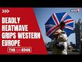Deadly Heatwave Sweeps Western Europe as Extreme Temperatures Trigger Health Alerts | Europe | N18G