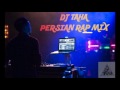 Dj taahaa persian rap mix live