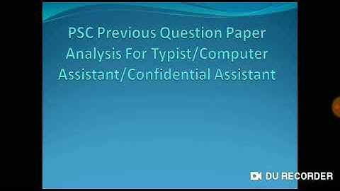PSC previous question paper analysis for typist/Computer Assistant/Confidential Assistant