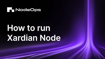 How to Run XProtocol Xardian Nodes | Powered by NodeOps