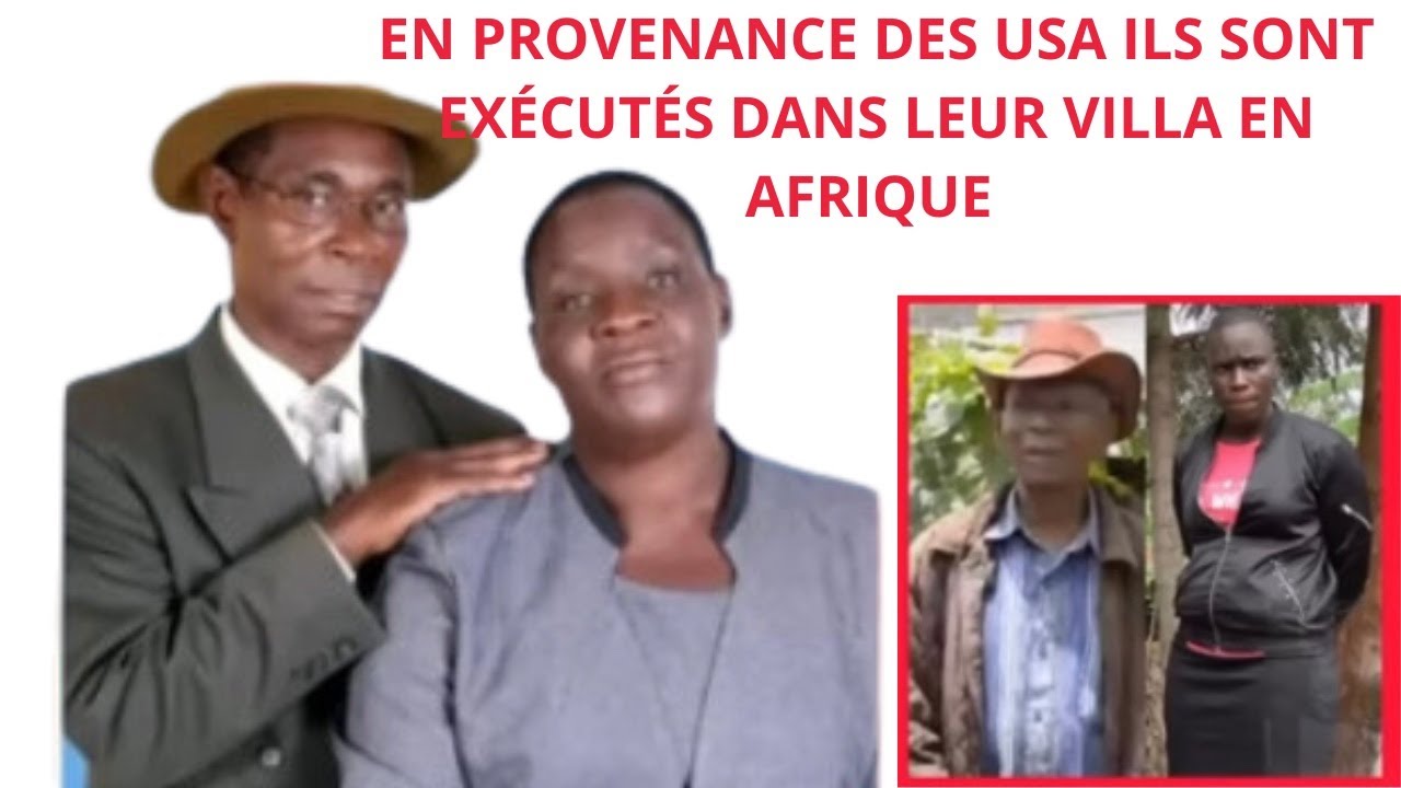 DE RETOUR DES USA UN COUPLE EST FROIDEMENT EXÉCUTÉ DANS LEUR MAISON EN AFRIQUE