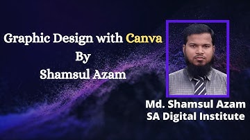 Graphic Design with Canva by Shamsul Azam
