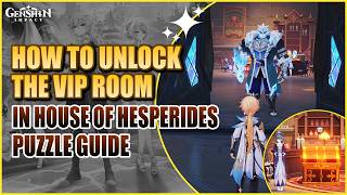 How to Unlock the VIP Room in House of Hesperides Genshin Impact