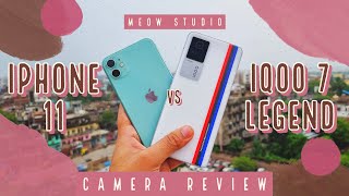 Iphone 11 vs iQOO 7 Legend | Camera review by a Photographer |
