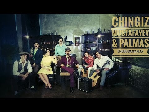 Chingiz Mustafayev & Palmas - Sen ey ushaqliq