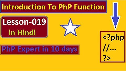 Introduction To PhP Function// Lesson-019/  in Hindi (Programming with Sagar)