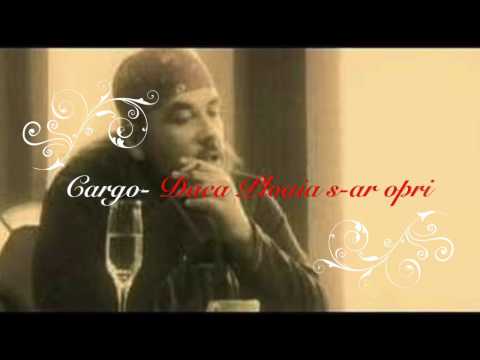 Cargo Daca Ploaia S Ar Opri Cu Versuri