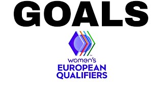 Goals | Women's European Qualifiers