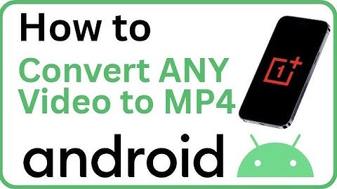 Convert ANY Video to MP4 on Android (Easy FREE Converter Apps & Online Tools 2025)