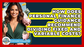 How Does Personal Finance Guidance Recommend Dividing Fixed and Variable Costs?