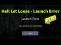 Hell Let Loose - Launch Error - Failed To Create.The Game Process Access is denied - Today issue