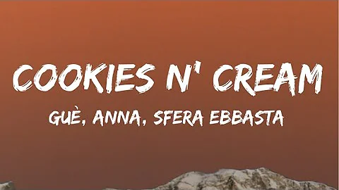 Guè, ANNA, Sfera Ebbasta - Cookies N' Cream (Testo / Lyrics)