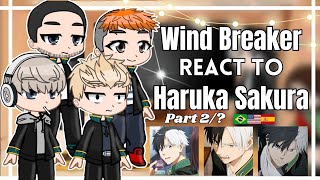 ♤°Wind Breaker react to Haruka Sakura°♤ Gacha Club Part 2/? 🇧🇷🇺🇲🇪🇸