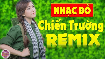 HÁT MÃI KHÚC QUÂN HÀNH REMIX - NHẠC ĐỎ TIỀN CHIẾN REMIX XẺ DỌC TRƯỜNG SƠN MỪNG ĐẠI LỄ 30 - 4
