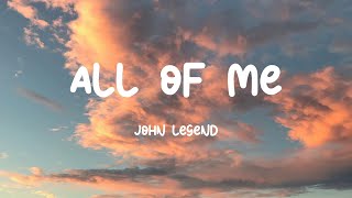 All of Me - John Legend (Lyrics)