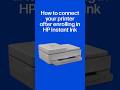 How to connect your printer after enrolling in HP Instant Ink | HP Printers #shorts