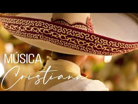 🎤 MÚSICA CRISTIANA CON MARIACHI