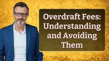 Overdraft Fees: Understanding and Avoiding Them