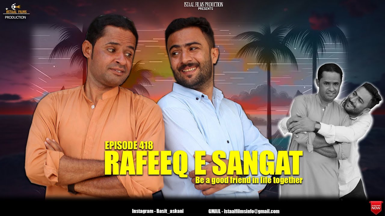 Rafeeq E Sangat | Be A Good Friend A Life Together | Episode 418 | 2023 ...