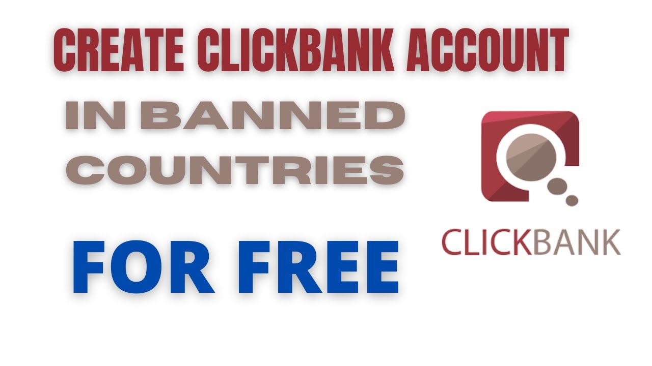 How To Create Clickbank Account In Banned Countries
