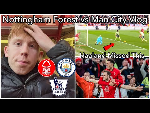 MISSED CHANCES COST CITY AS FOREST SNATCH A LATE EQUALISER!! | Nottingham Forest vs Man City vlog