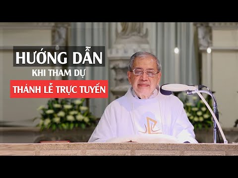 Hướng dẫn khi tham dự thánh lễ trực tuyến 29.05.2021