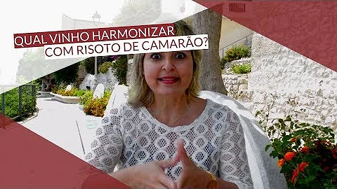 Qual o melhor vinho para acompanhar um risoto de camarão?