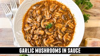 GARLIC Mushrooms in Sauce | Possibly the BEST Mushrooms EVER