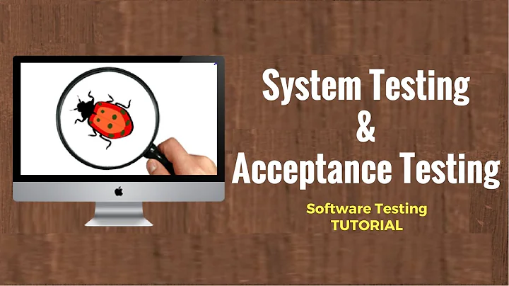Acceptance Testing & System Testing - Software Testing Tutorial
