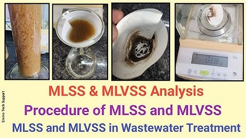 MLSS and MLVSS in Wastewater Treatment | MLSS & MLVSS Analysis| procedure of MLSS and MLVSS