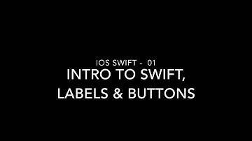 IOS swift 01 - Intro to swift, labels and buttons