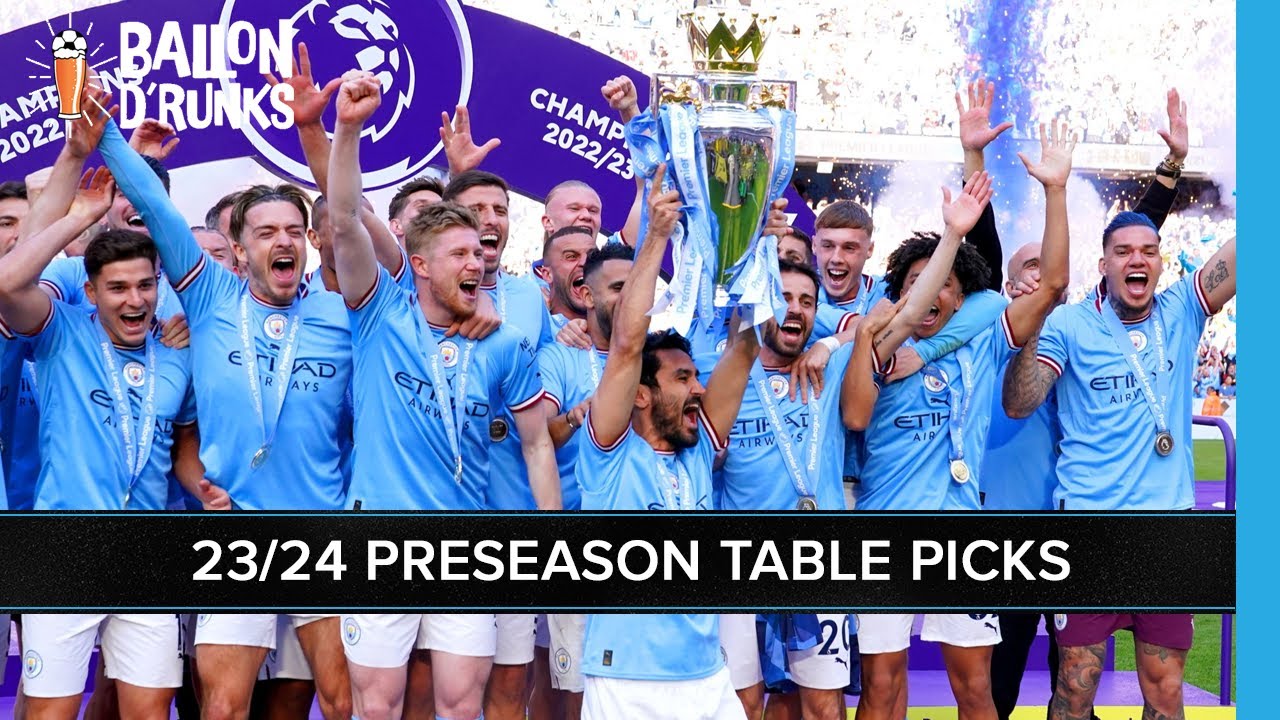 23/24 Preseason PL Table Picks - YouTube
